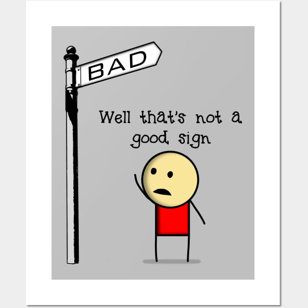 Bad Sign Wall Art by dankdesigns